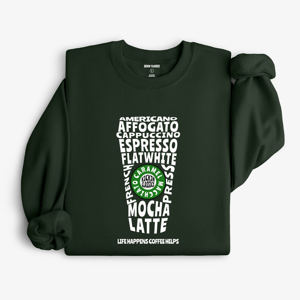 Life Happens Coffee Helps Sweatshirt - Forest